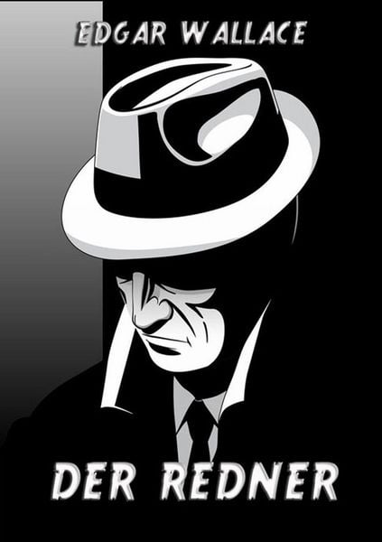 Der Redner, Taschenbuch von Edgar Wallace, Jazzybee Verlag, 9783849694548