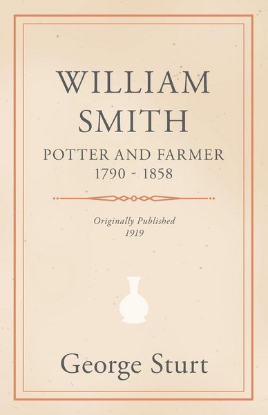 Produktbild: William Smith, Potter and Farmer 1790 - 1858