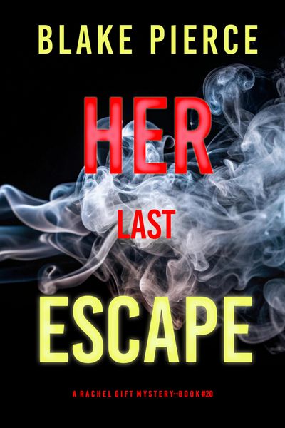 Produktbild: Her Last Escape (A Rachel Gift FBI Suspense Thriller-Book 20)