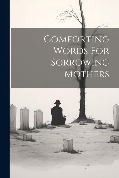 Produktbild: Comforting Words For Sorrowing Mothers