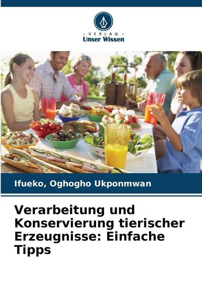 Produktbild: Verarbeitung und Konservierung tierischer Erzeugnisse: Einfache Tipps