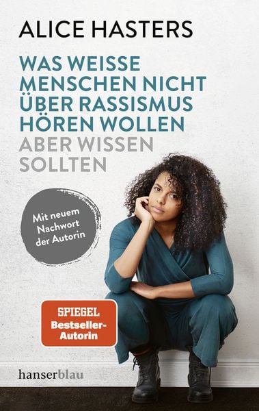 Produktbild: Was weiße Menschen nicht über Rassismus hören wollen aber wissen sollten