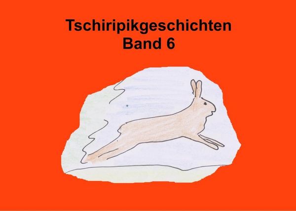 Produktbild: Tschiripikgeschichten Band 6