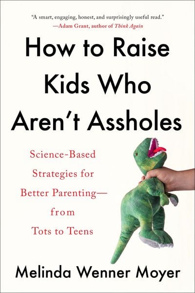 Produktbild: How to Raise Kids Who Aren't Assholes