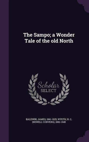 Produktbild: The Sampo; a Wonder Tale of the old North