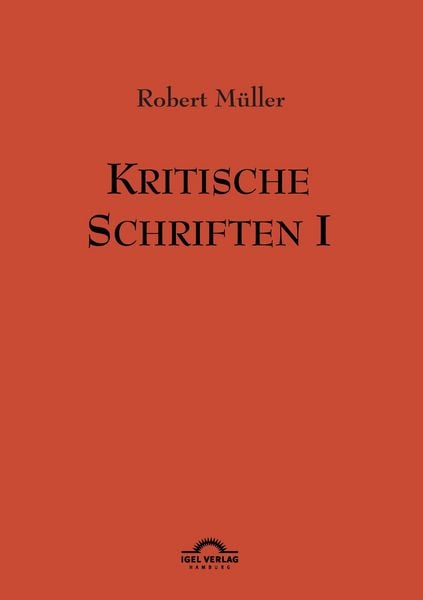 Produktbild: Robert M&uuml;ller: Kritische Schriften 1