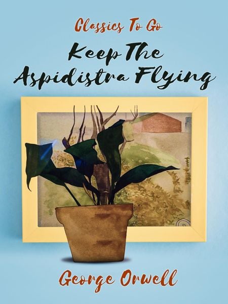 Book cover of Keep the Aspidistra Flying