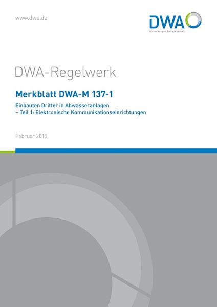Produktbild: Merkblatt DWA-M 137-1 Einbauten Dritter in Abwasseranlagen - Teil 1: Elektronische Kommunikationseinrichtungen