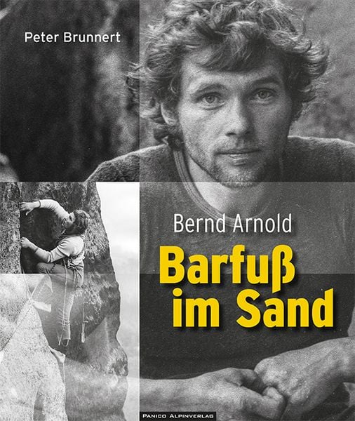 Bernd Arnold. Barfuß im Sand, Gebundene Ausgabe von Peter Brunnert, Panico Alpinverlag, 978-3-95611-132-7