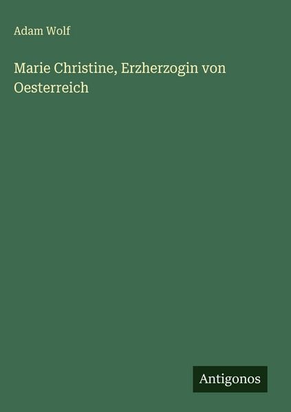 Produktbild: Marie Christine, Erzherzogin von Oesterreich