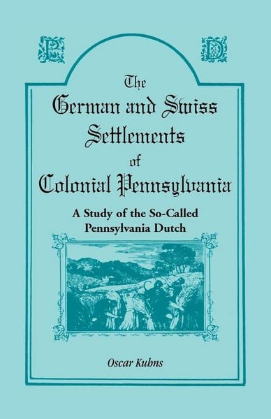 Produktbild: The German and Swiss Settlements of Colonial Pennsylvania