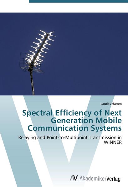 Produktbild: Spectral Efficiency of Next Generation Mobile Communication Systems