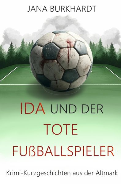 Produktbild: Ida und der tote Fu&szlig;ballspieler