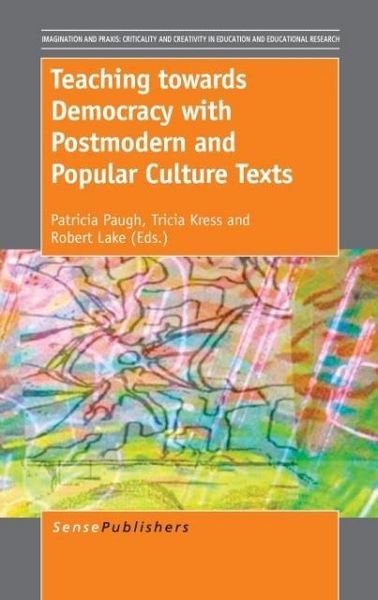 Produktbild: Teaching Towards Democracy with Postmodern and Popular Culture Texts