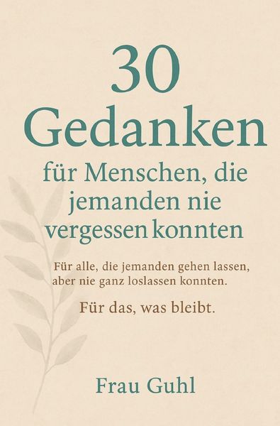 Produktbild: 30 Gedanken f&uuml;r Menschen, die jemanden nie vergessen konnten