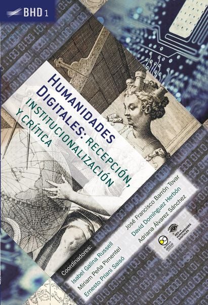 Produktbild: Humanidades Digitales: recepci&oacute;n, institucionalizaci&oacute;n y cr&iacute;tica