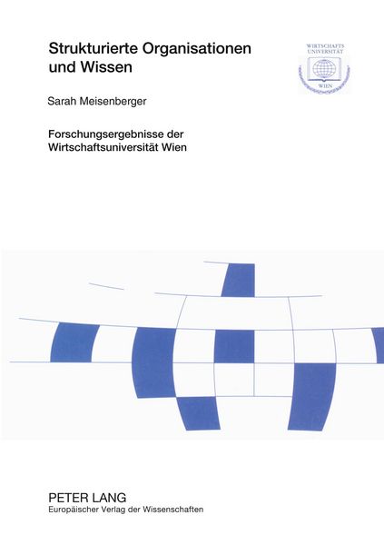 Strukturierte Organisationen und Wissen, Taschenbuch von Sarah Meisenberger, Peter Lang GmbH, Internationaler Verlag der Wissenschaften, 9783631538616