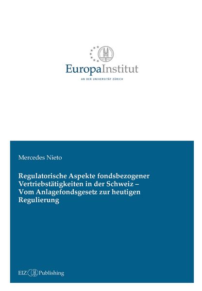 Produktbild: Regulatorische Aspekte fondsbezogener Vertriebst&auml;tigkeiten in der Schweiz - Vom Anlagefondsgesetz zur heutigen Regulierung