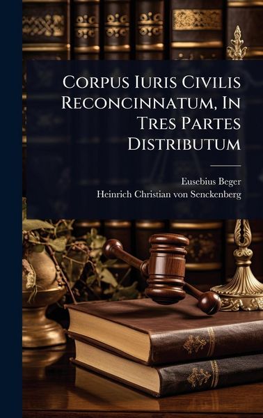 Produktbild: Corpus Iuris Civilis Reconcinnatum, In Tres Partes Distributum