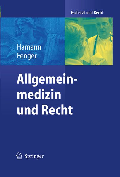Allgemeinmedizin und Recht, Taschenbuch von Peter Hamann , Hermann Fenger, Springer Berlin, 9783642620461