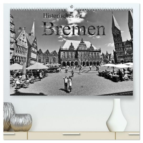 Produktbild: Historisches Bremen (hochwertiger Premium Wandkalender 2026 DIN A2 quer), Kunstdruck in Hochglanz