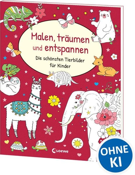 Malen, träumen und entspannen - Die schönsten Tierbilder für Kinder, Taschenbuch von , Loewe, 9783743216952