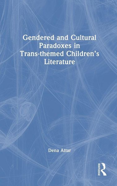 Produktbild: Gendered and Cultural Paradoxes in Trans-themed Children's Literature