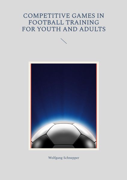 Produktbild: Competitive games in football training for youth and adults
