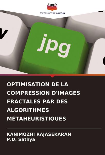 Produktbild: OPTIMISATION DE LA COMPRESSION D'IMAGES FRACTALES PAR DES ALGORITHMES M&Eacute;TAHEURISTIQUES