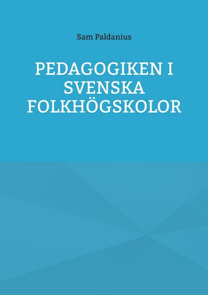 Produktbild: Pedagogiken i svenska folkh&ouml;gskolor