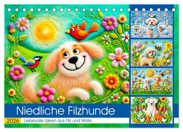 Niedliche Filzhunde - Liebevolle Ideen aus Filz und Wolle (Tischkalender 2026 DIN A5 quer), CALVENDO Monatskalender