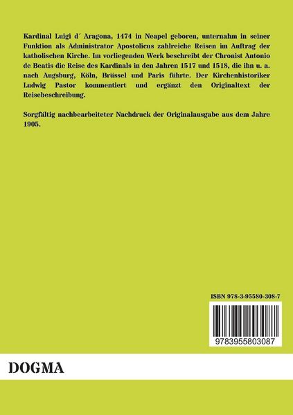 Produktbild: Die Reise des Kardinals Luigi d&acute;Aragona durch Deutschland, die Niederlande, Frankreich und Oberitalien 1517-1518