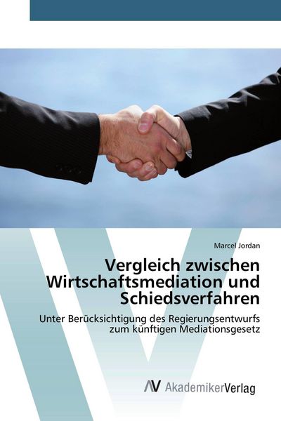 Produktbild: Vergleich zwischen Wirtschaftsmediation und Schiedsverfahren