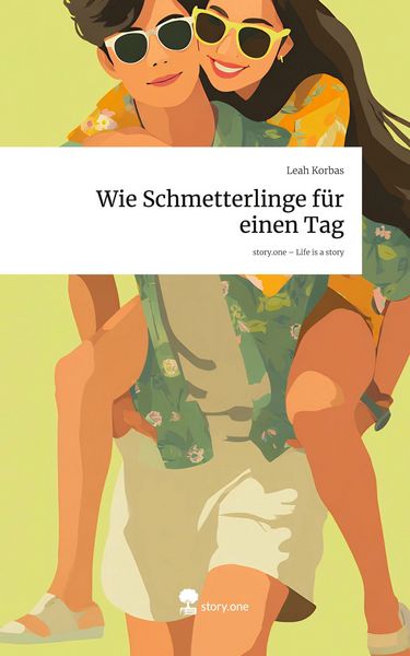 Produktbild: Wie Schmetterlinge f&uuml;r einen Tag. Life is a Story - story.one