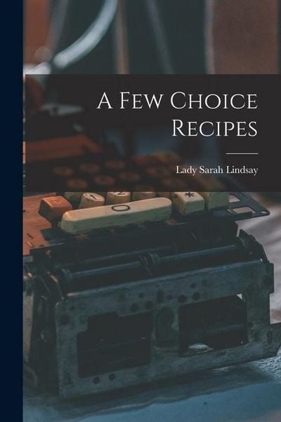 Produktbild: A Few Choice Recipes