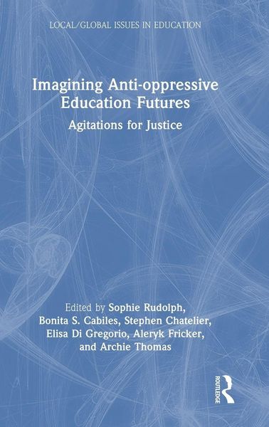 Produktbild: Imagining Anti-oppressive Education Futures