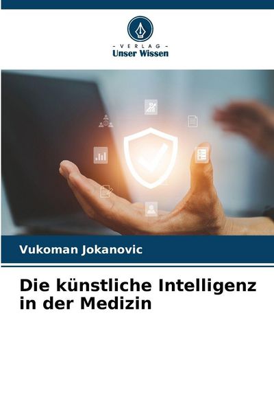 Produktbild: Die k&uuml;nstliche Intelligenz in der Medizin