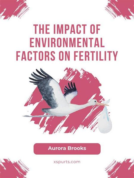Produktbild: The Impact of Environmental Factors on Fertility