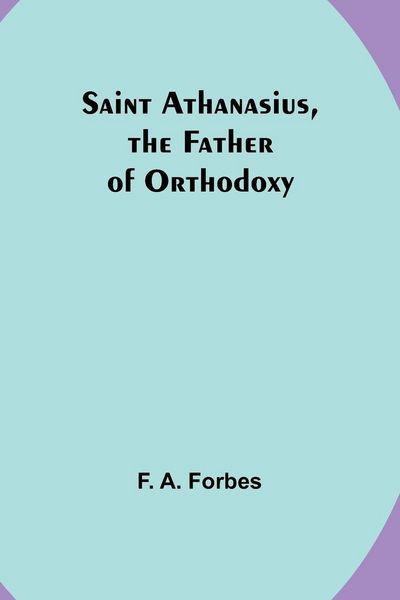 Produktbild: Saint Athanasius, the Father of Orthodoxy