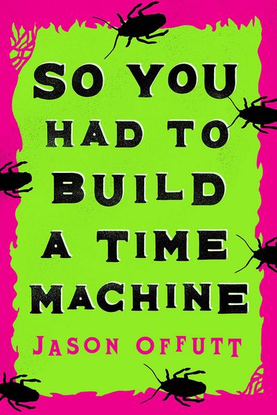 Produktbild: So You Had To Build A Time Machine