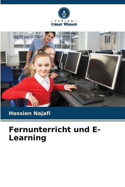 Fernunterricht und E-Learning, Taschenbuch von Hossien Najafi, Verlag Unser Wissen, 9786209137662