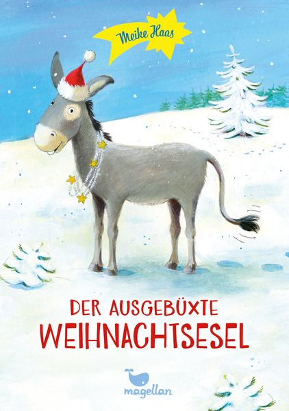 Der ausgebüxte Weihnachtsesel, Gebundene Ausgabe von Meike Haas, Magellan, 9783734840050