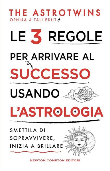 Produktbild: Le 3 regole per arrivare al successo usando l'astrologia