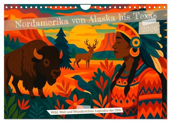 Produktbild: Nordamerika von Alaska bis Texas - Wild, Weit und Wundersch&ouml;n (Wandkalender 2026 DIN A4 quer), CALVENDO Monatskalender