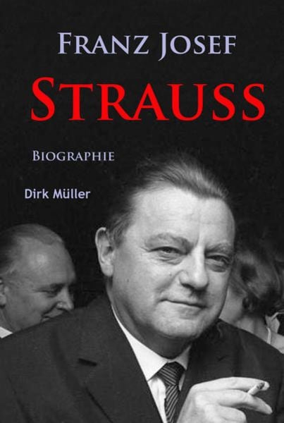 Franz Josef Strauß, Taschenbuch von Dirk Müller, Idb, 9783945909447