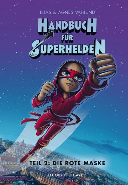 Handbuch für Superhelden, Gebundene Ausgabe von Elias Vahlund, Verlagshaus Jacoby & Stuart, 978-3-96428-028-2