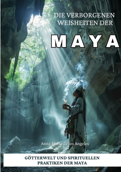 Produktbild: Die verborgenen Weisheiten der Maya