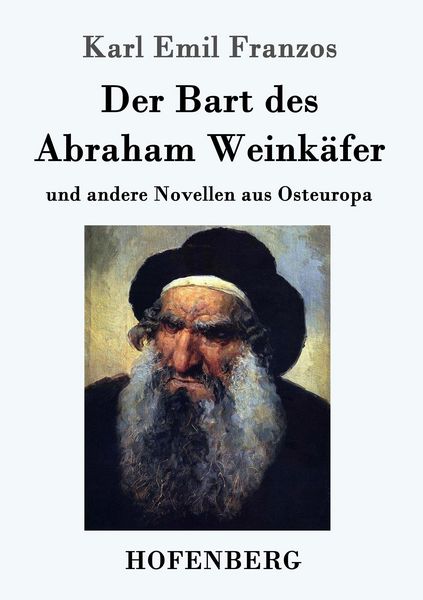 Der Bart des Abraham Weinkäfer, Taschenbuch von Karl Emil Franzos, Hofenberg, 9783861999140