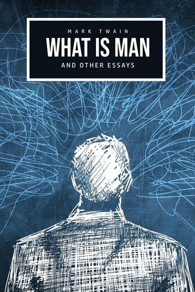 Produktbild: What Is Man? And Other Essays