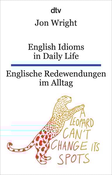 English Idioms in Daily Life Englische Redewendungen im Alltag